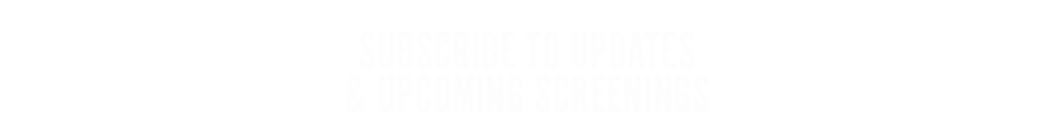Subscribe to Screenings and Updates
